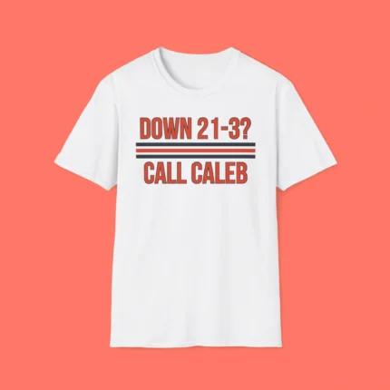 Down 21-3 Call Caleb Shirt