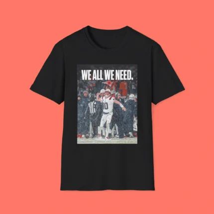 Drake Maye We All We Need Shirt