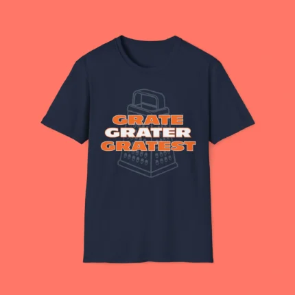 Grate Grater Gratest Shirt
