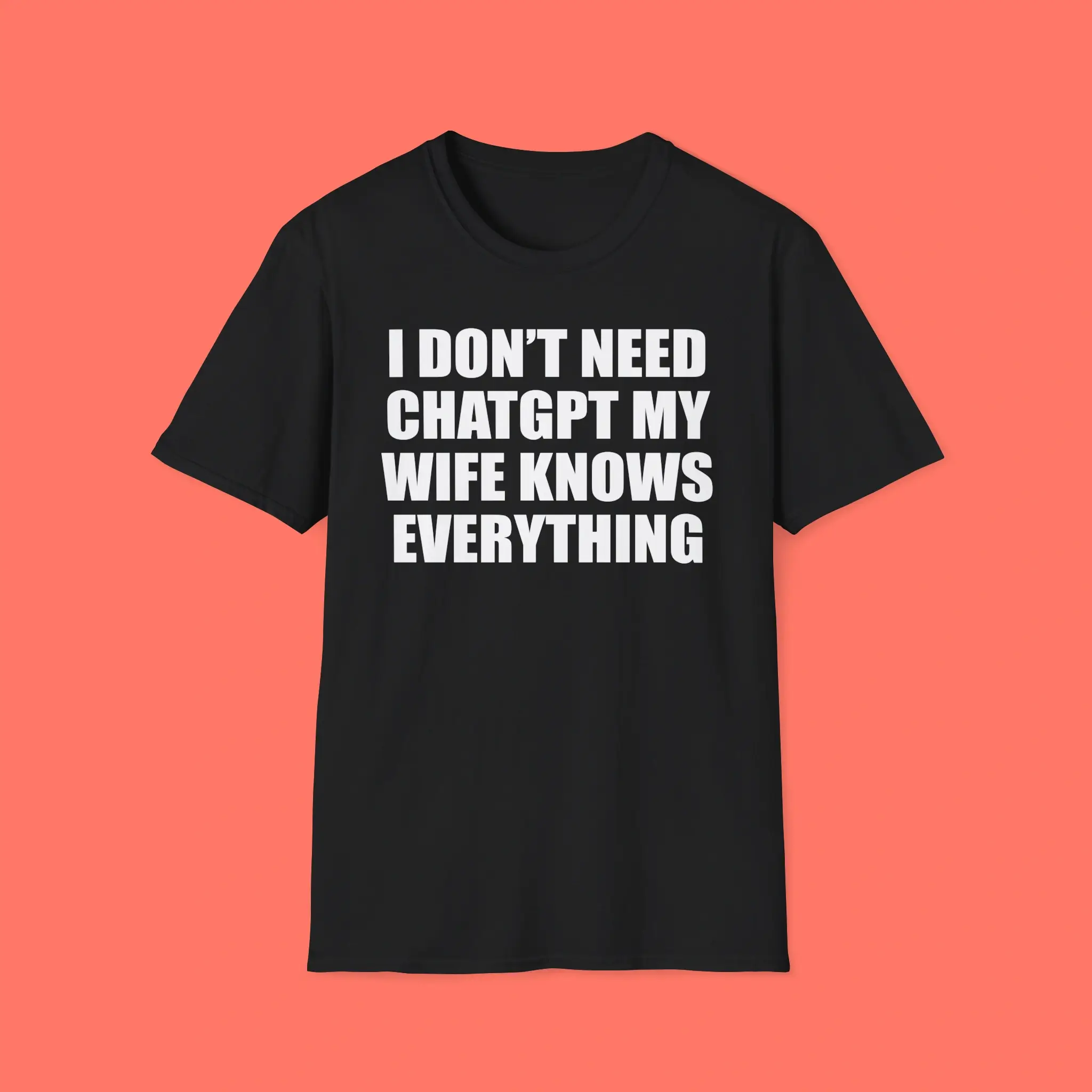 I-Dont-Need-Chatgpt-My-Wife-Knows-Everything-Shirt I Don't Need Chatgpt My Wife Knows Everything Shirt