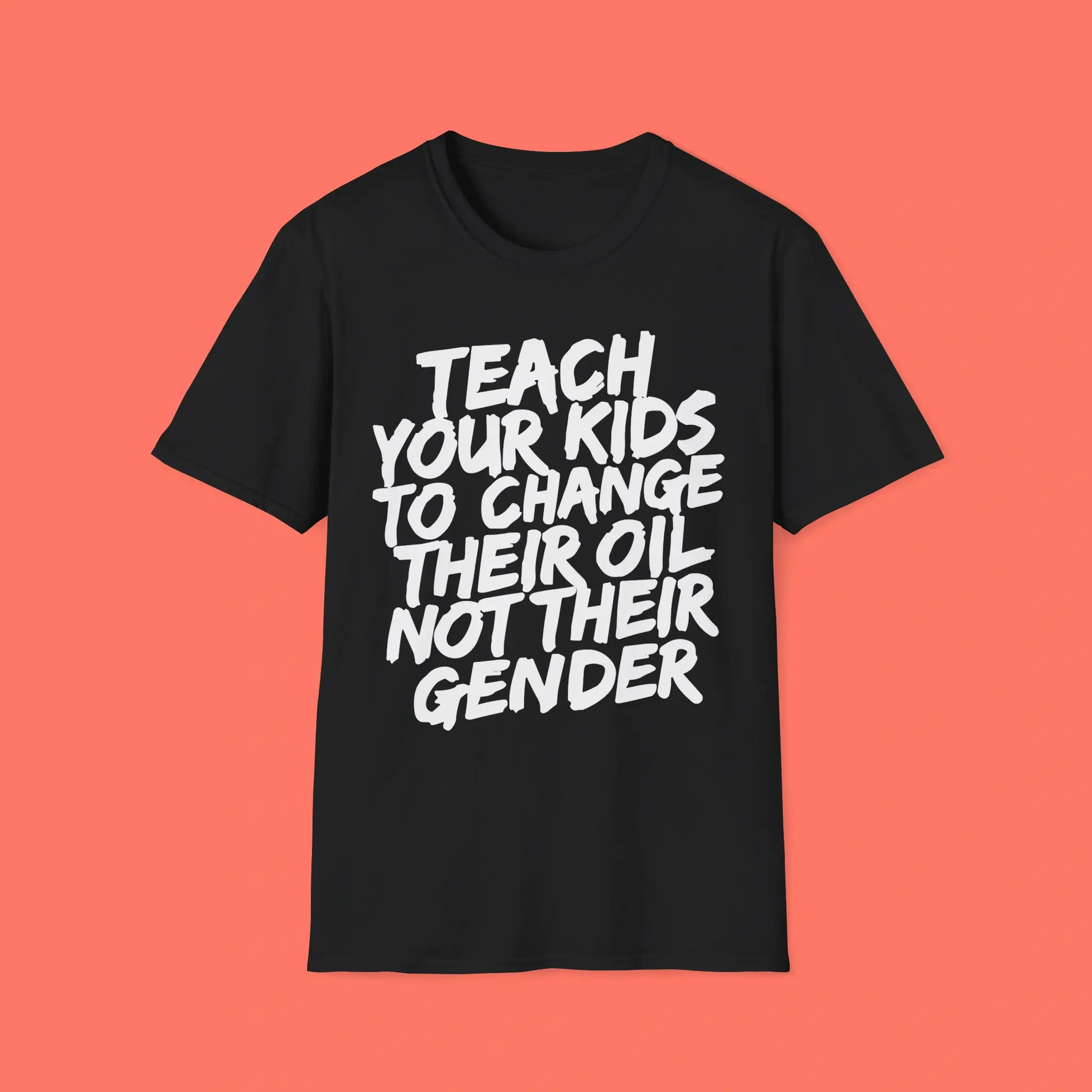 Teach-Your-Kids-To-Change-Their-Oil-Not-Their-Gender-Shirt Teach Your Kids To Change Their Oil Not Their Gender Shirt