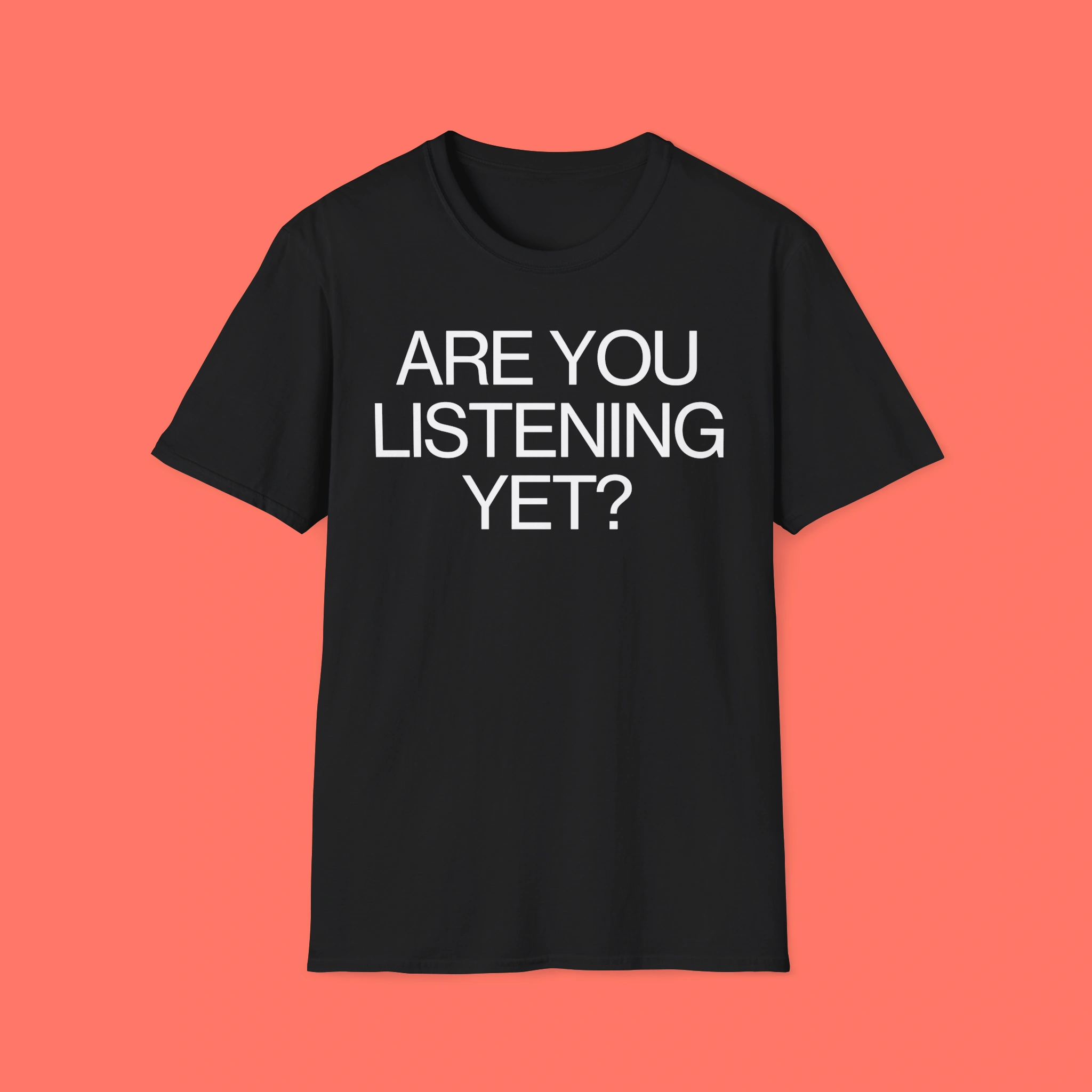 Are-You-Listening-Yet-Shirt Are You Listening Yet Shirt