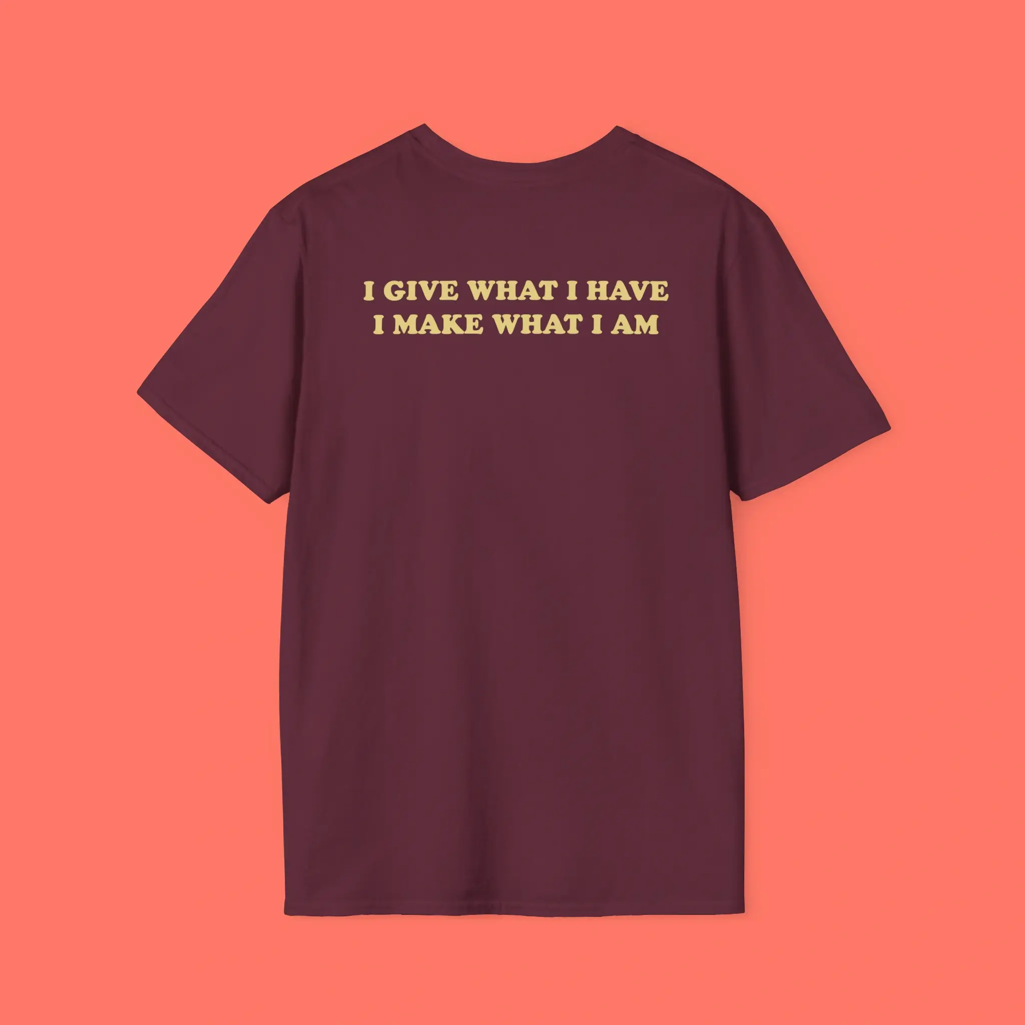 I-Give-What-I-Have-I-Make-What-I-Am-Shirt I Give What I Have I Make What I Am Shirt