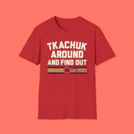 Matthew Tkachuk Around & Find Out Shirt