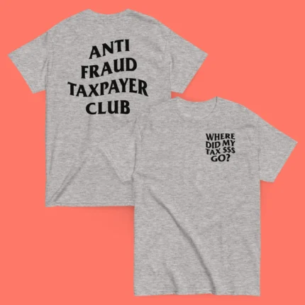 Anti Fraud Taxpayer Club Shirt