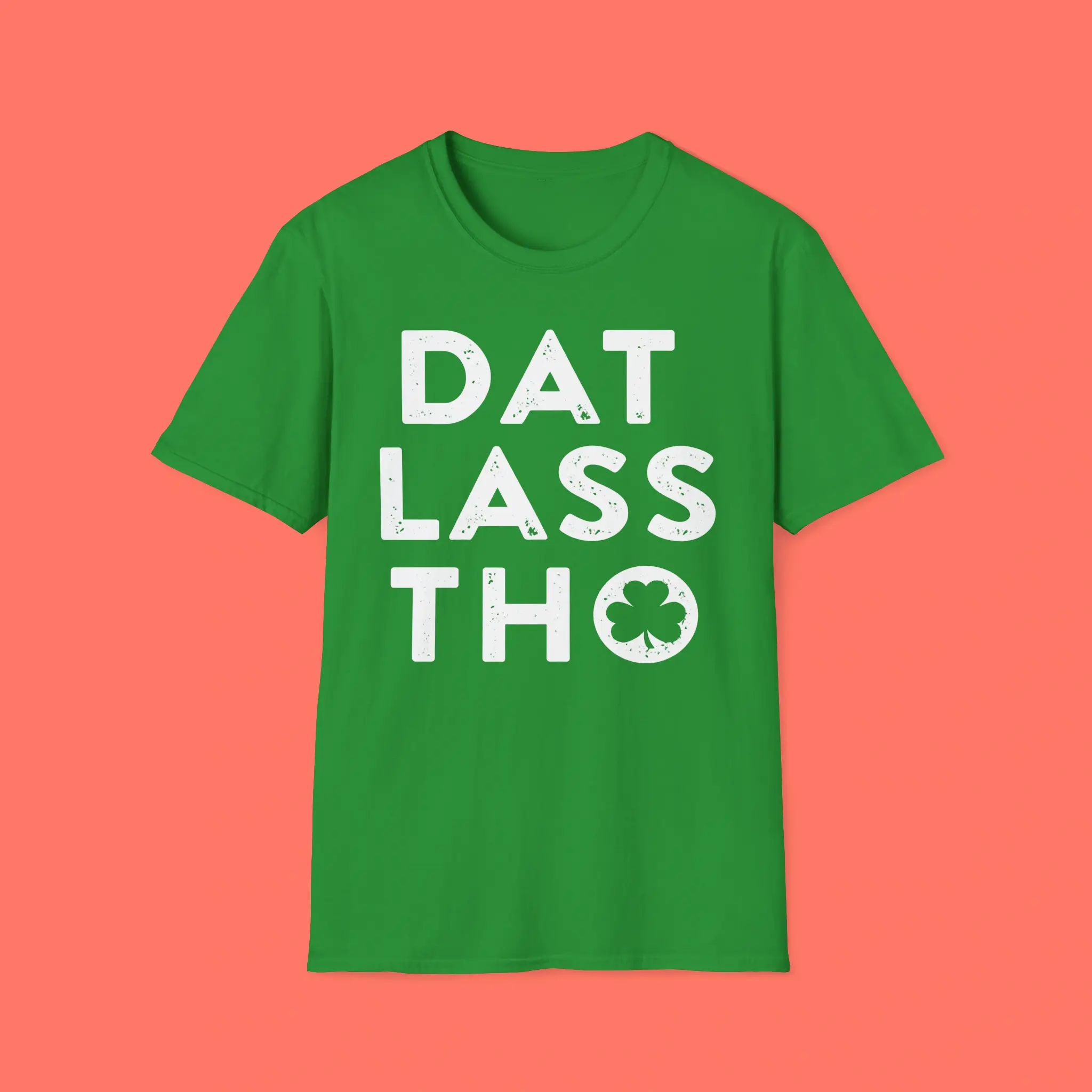 Dat-Lass-Tho-Shirt Dat Lass Tho Shirt