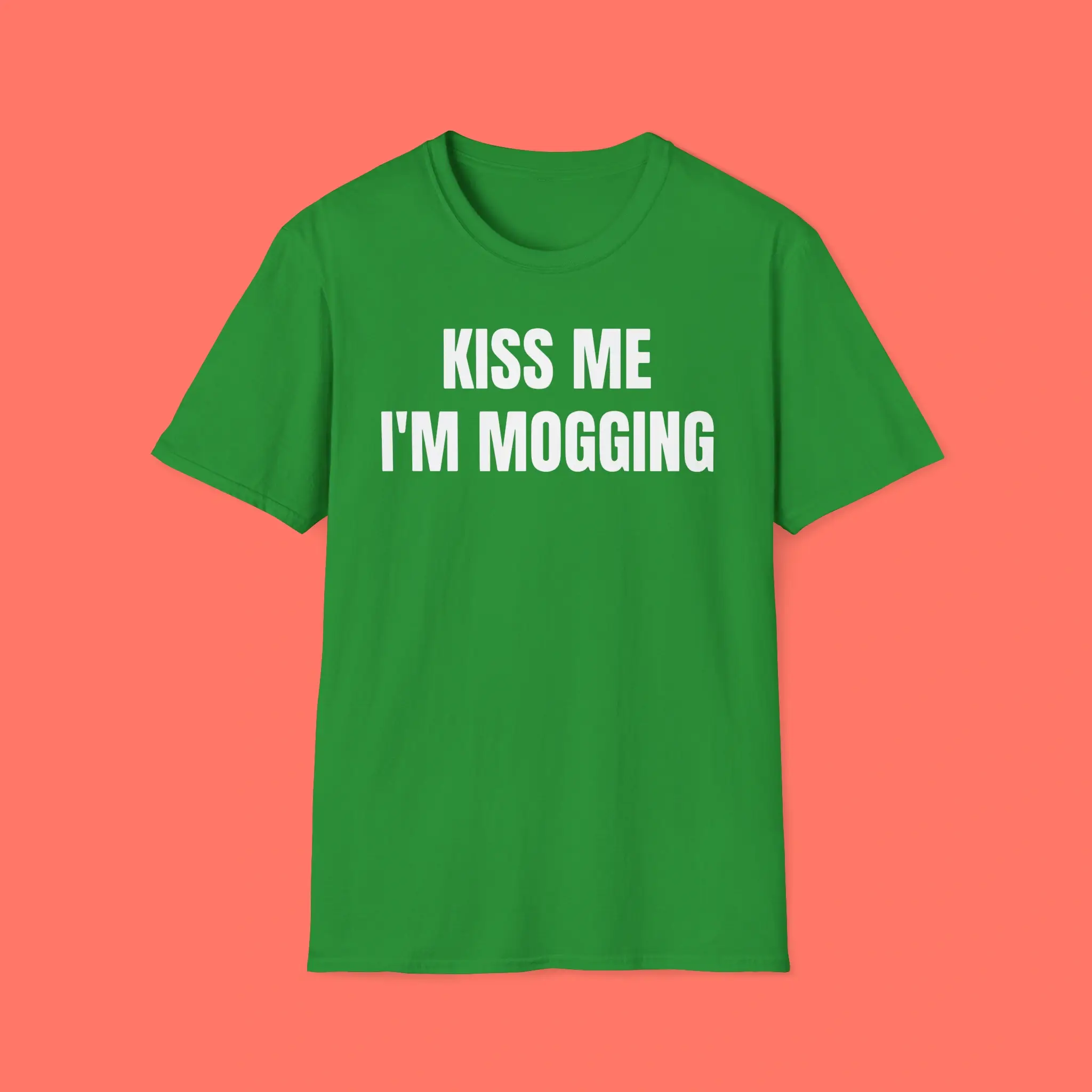 Kiss-Me-Im-Mogging-Shirt Kiss Me I'm Mogging Shirt