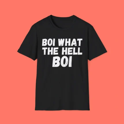 Boi What The Hell Boi Shirt