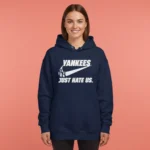 New York Yankees Just Hate Us Hoodie