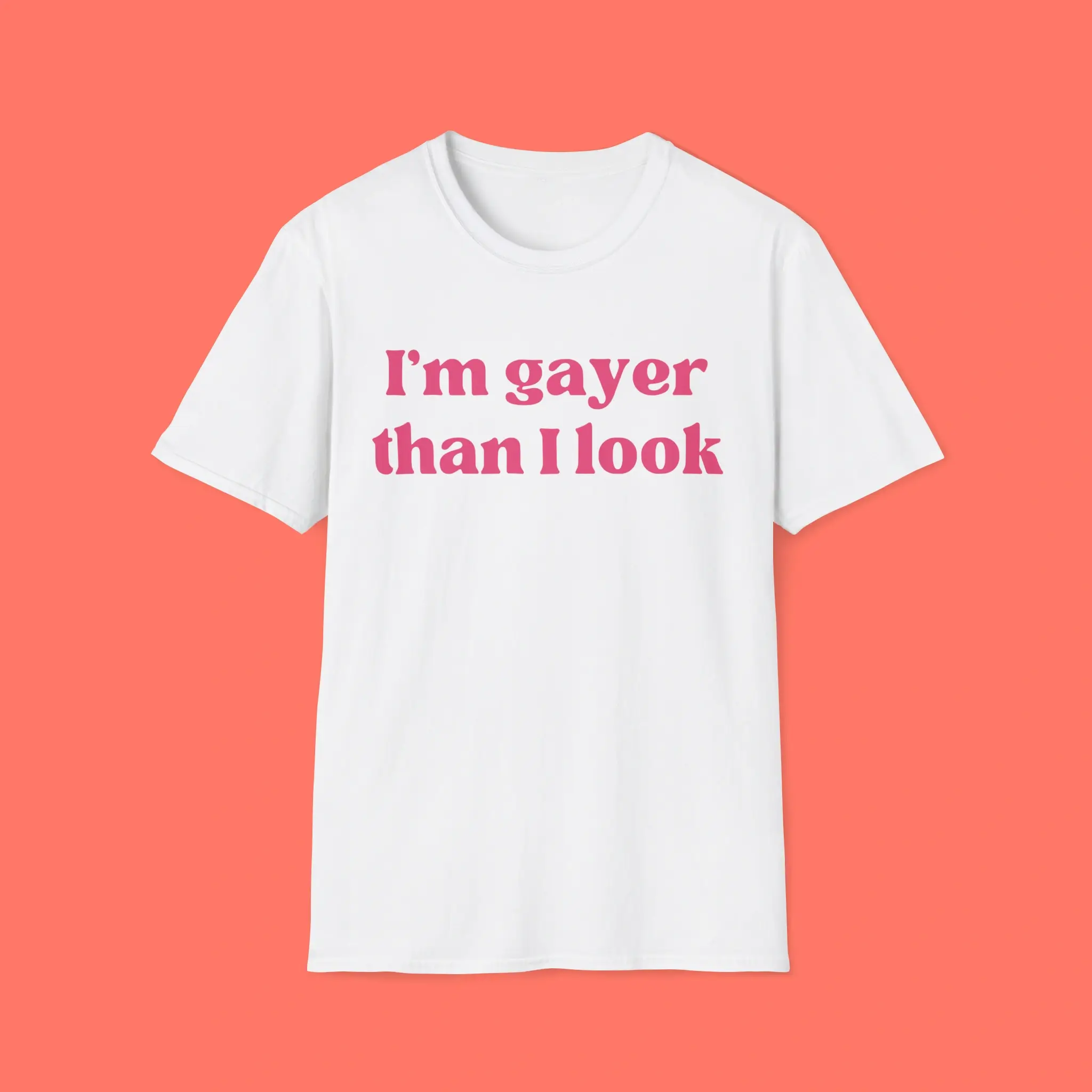 I'm-Gayer-Than-I-Look-Shirt I'm Gayer Than I Look Shirt