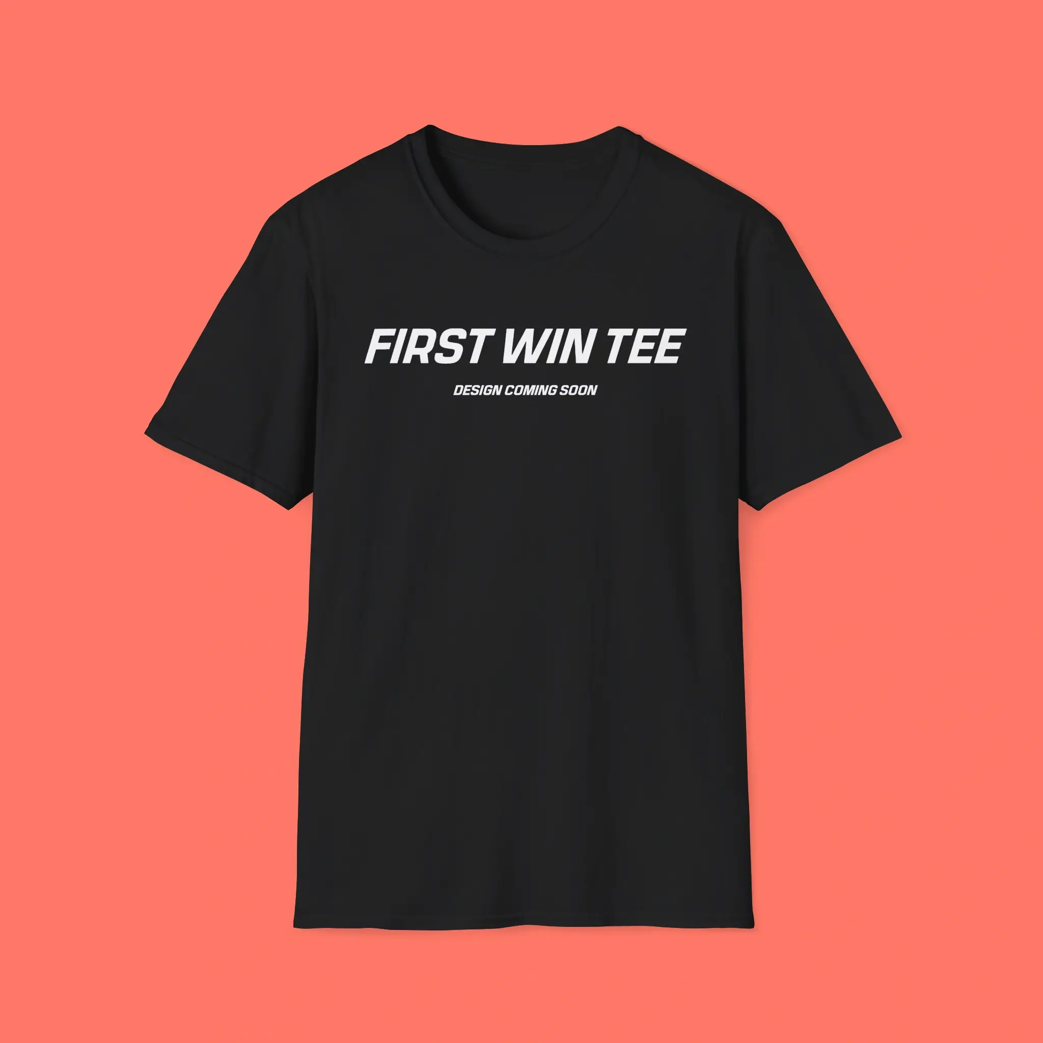 First Win Tee Design Coming Soon Shirt