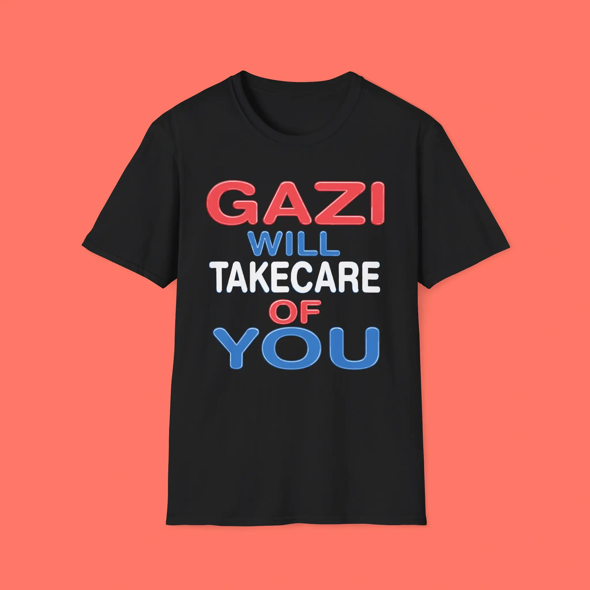 Gazi-Will-Take-Care-Of-You-Shirt Gazi Will Take Care Of You Shirt