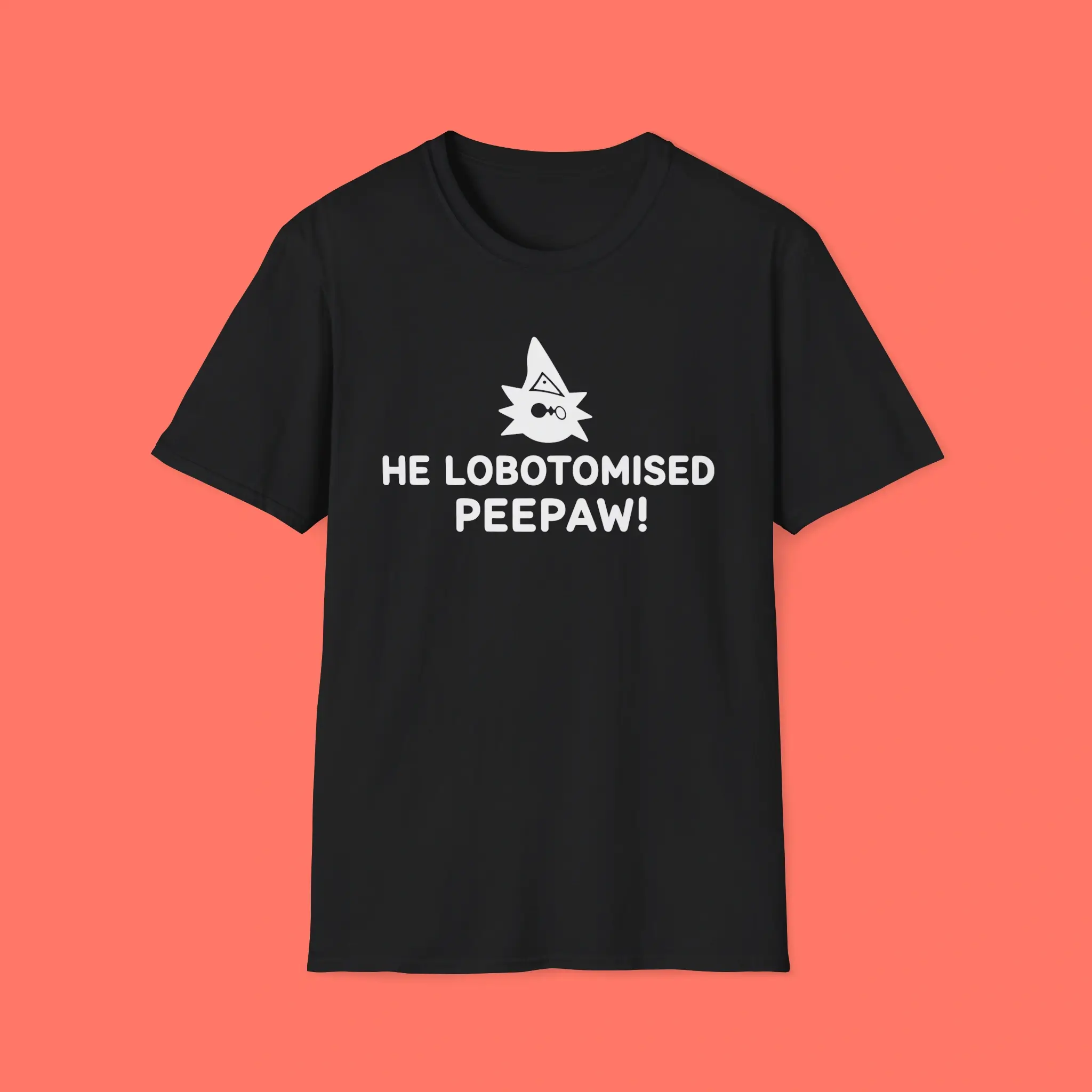 He-Lobotomised-Peepaw-Shirt He Lobotomised Peepaw Shirt