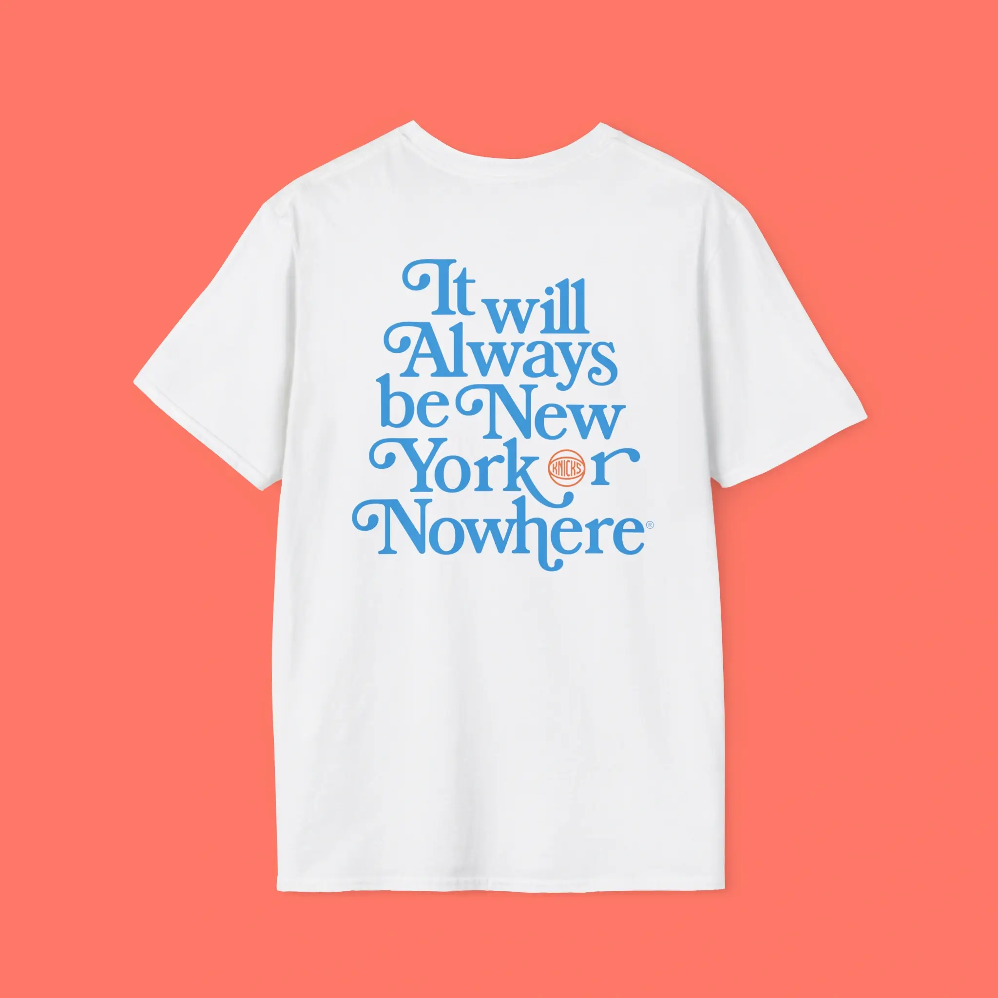 It-Will-Always-Be-New-York-Knicks-Or-Nowhere-Shirt It Will Always Be New York Knicks Or Nowhere Shirt