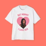 Mika Abdalla But Mommy I Love Her Premium Shirt