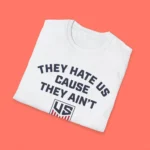 US Soccer They Hate Us Cause They Ain't Folded Shirt