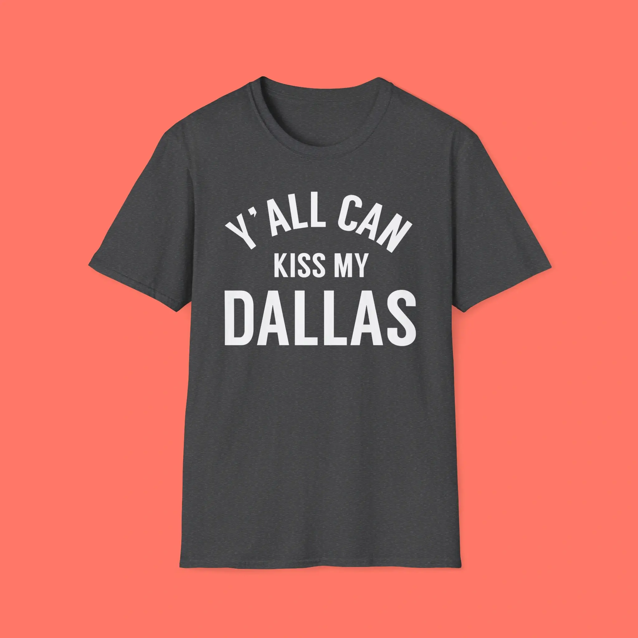 Yall-Can-Kiss-My-Dallas-Shirt Y'all Can Kiss My Dallas Shirt